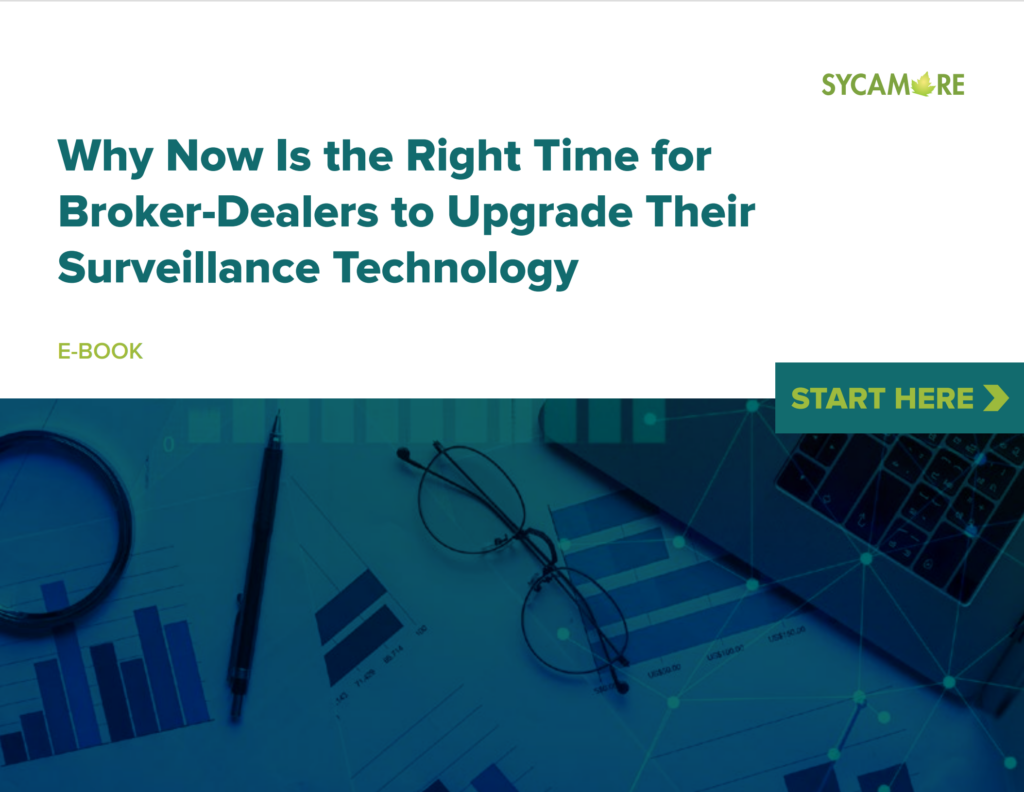 eBook: Why Now Is the Right Time for Broker-Dealers to Upgrade Their Surveillance Technology